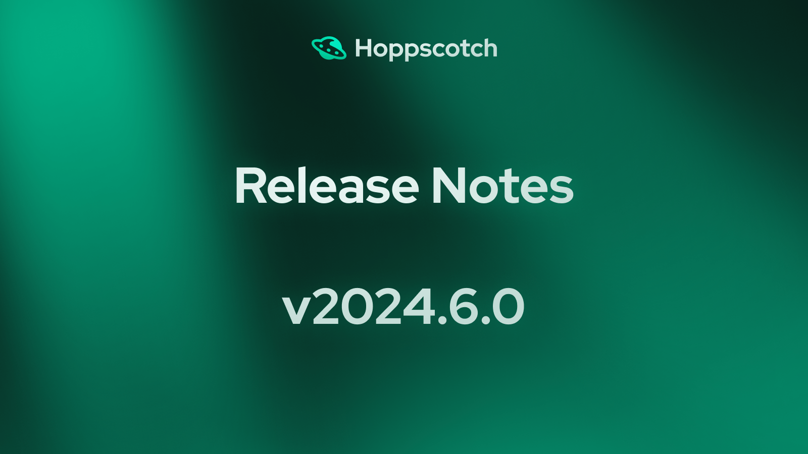 Release Notes - v2024.6.0