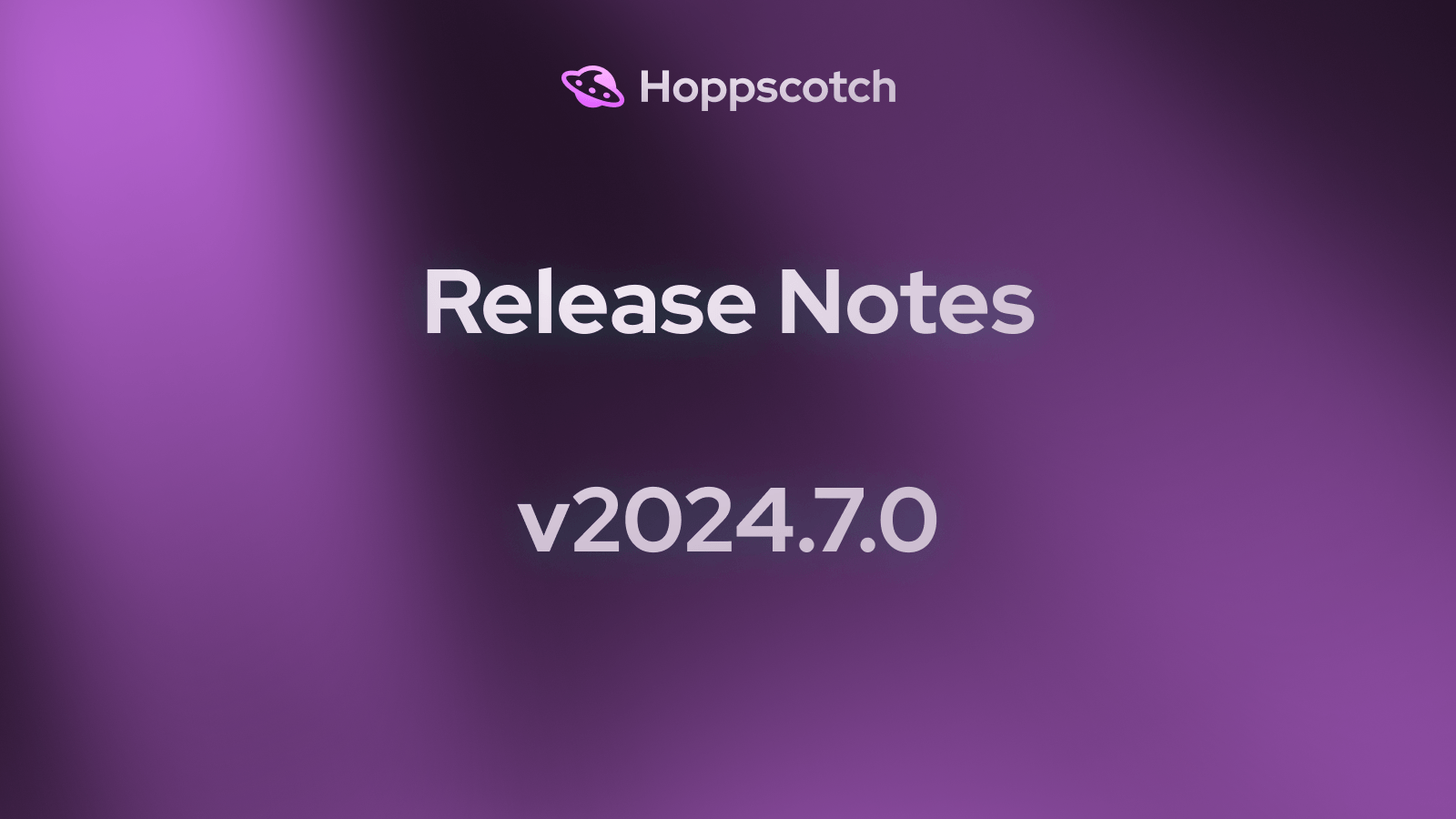 Release Notes - v2024.7.0